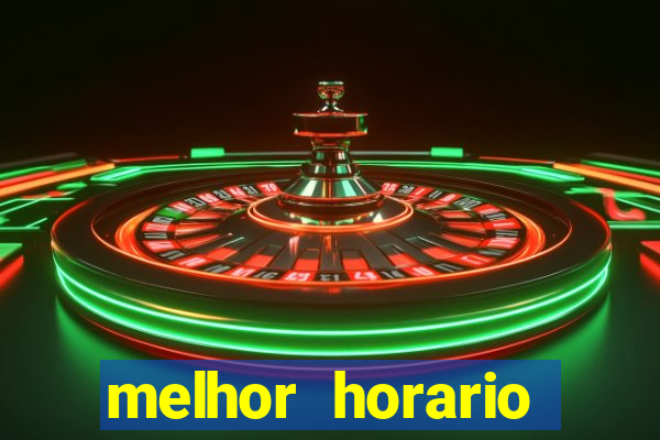melhor horario jogar fortune tiger